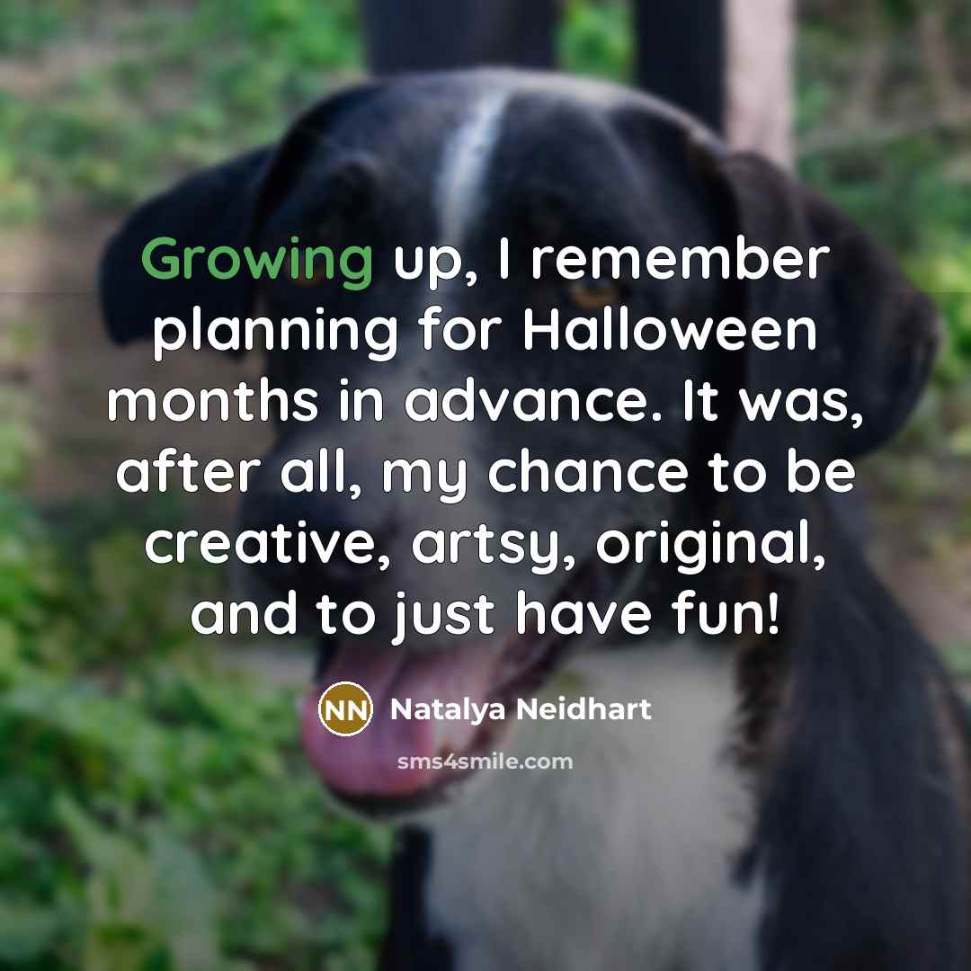 “Growing up, I remember planning for Halloween months in advance.…” quote by Natalya Neidhart