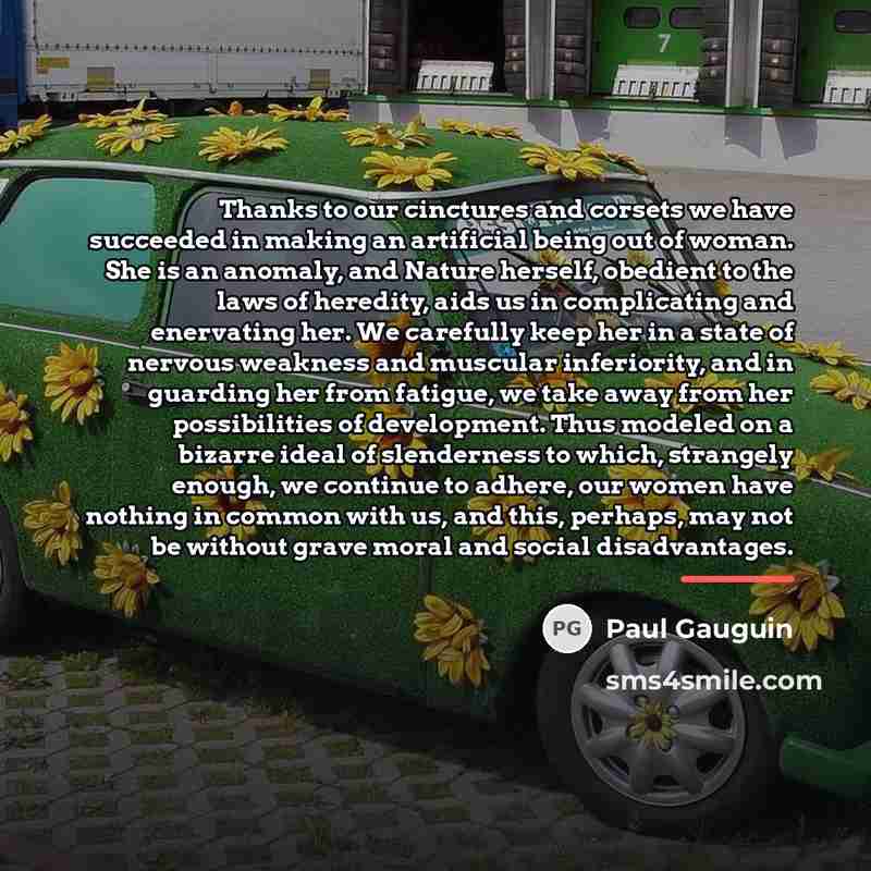 “Thanks to our cinctures and corsets we have succeeded in…” quote by Paul Gauguin