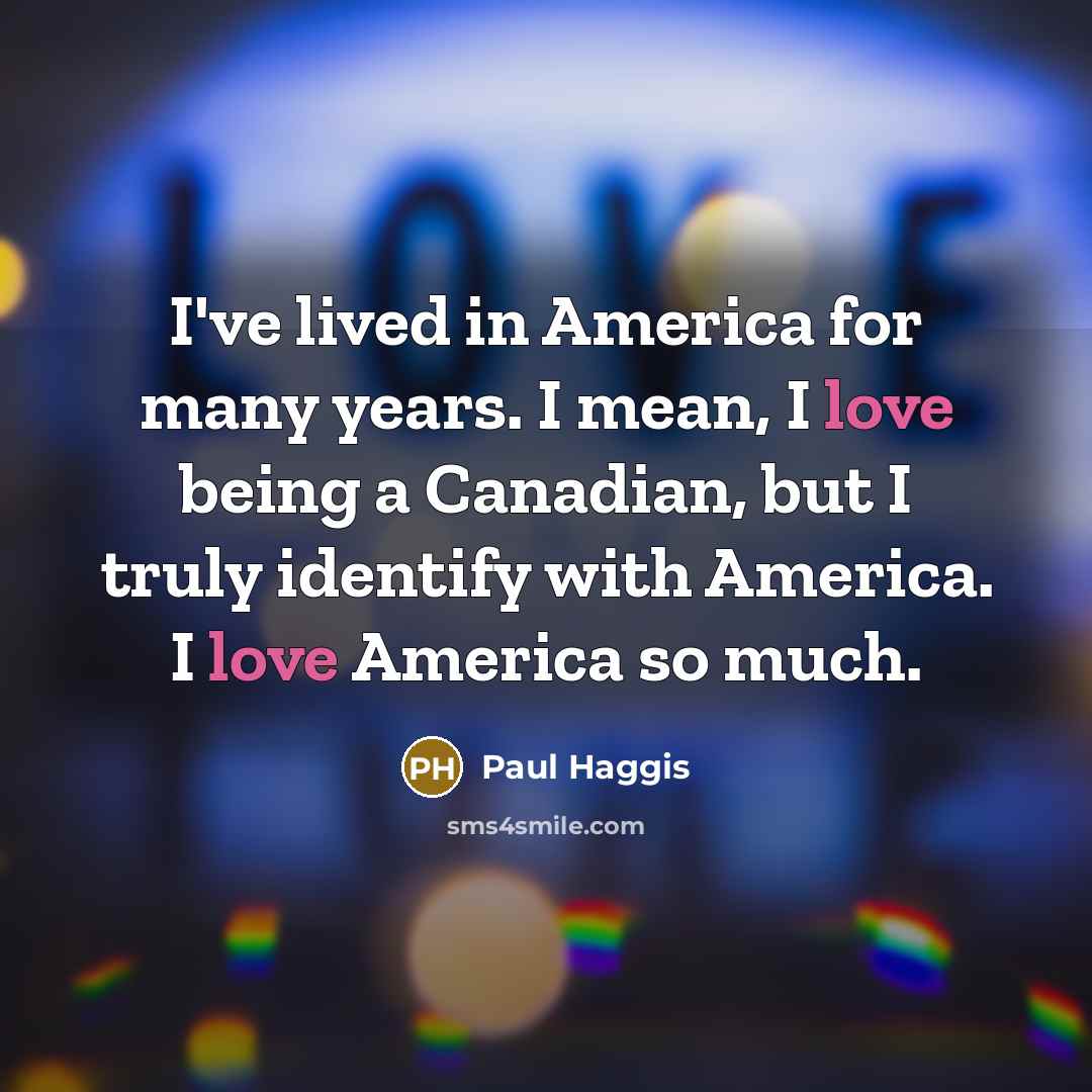 “I've lived in America for many years. I mean, I…” quote by Paul Haggis
