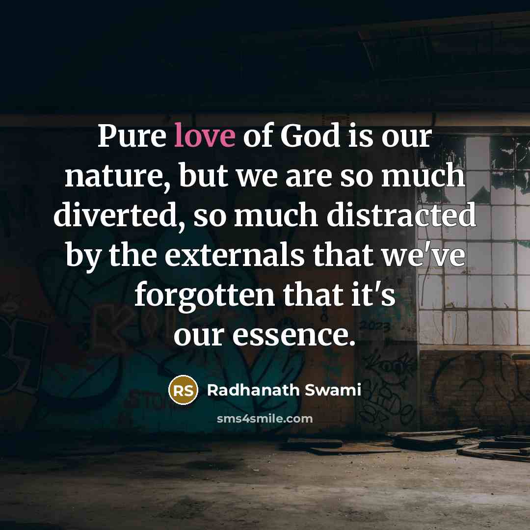 “Pure love of God is our nature, but we are…” quote by Radhanath Swami