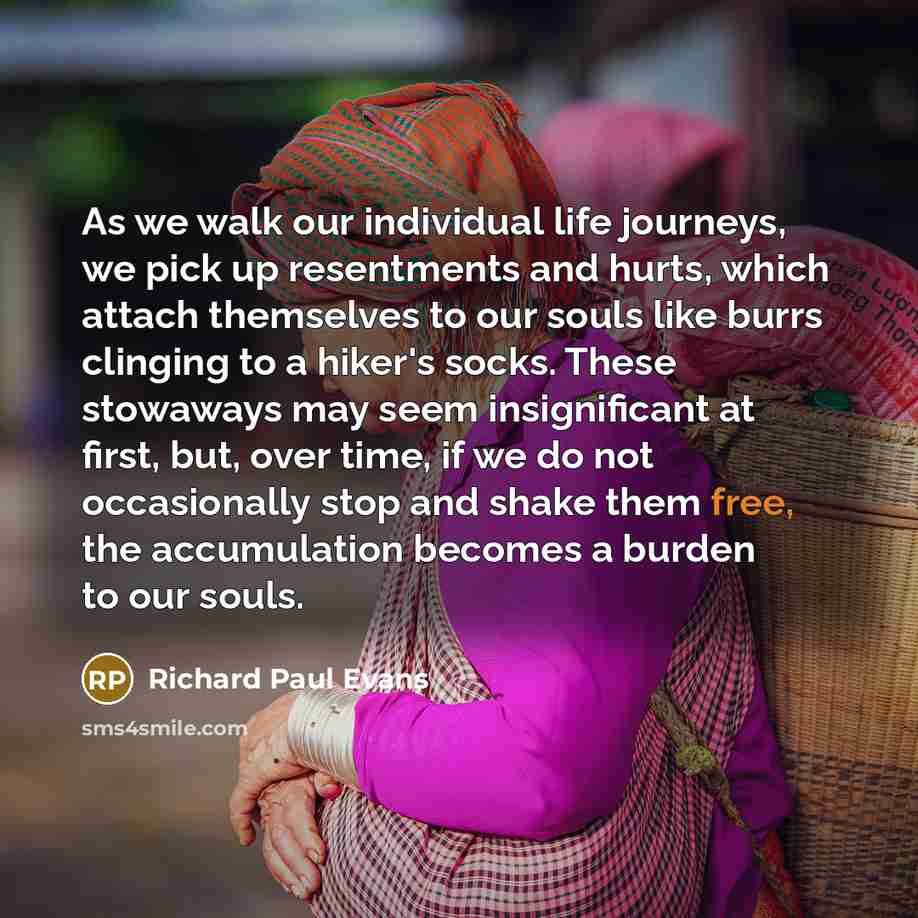 “As we walk our individual life journeys, we pick up…” quote by Richard Paul Evans