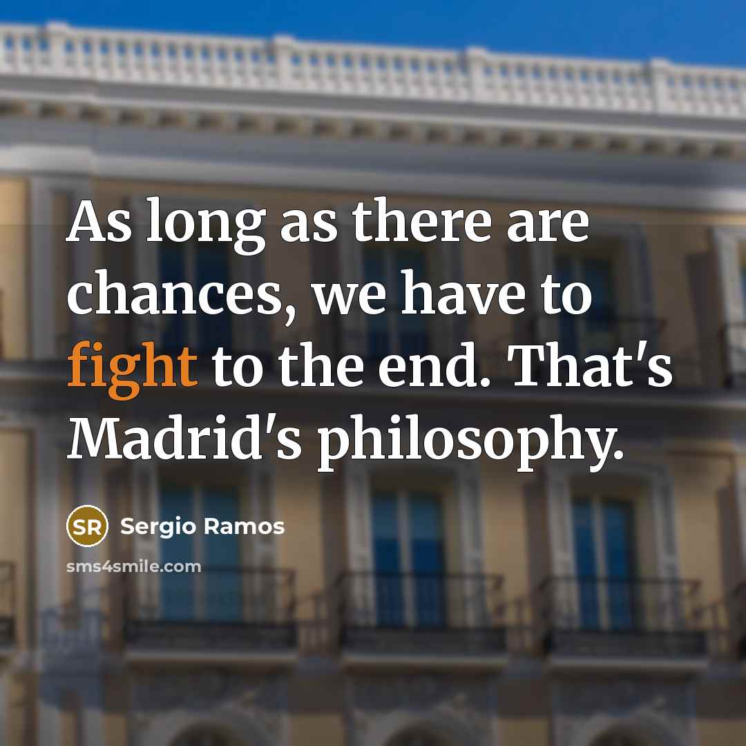 “As long as there are chances, we have to fight…” quote by Sergio Ramos