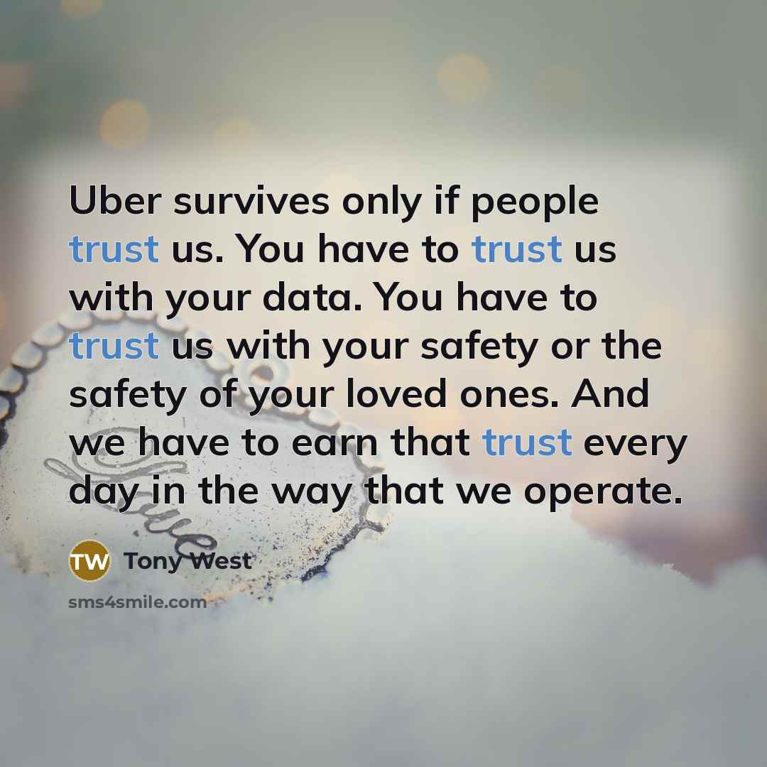 “Uber survives only if people trust us. You have to…” quote by Tony West