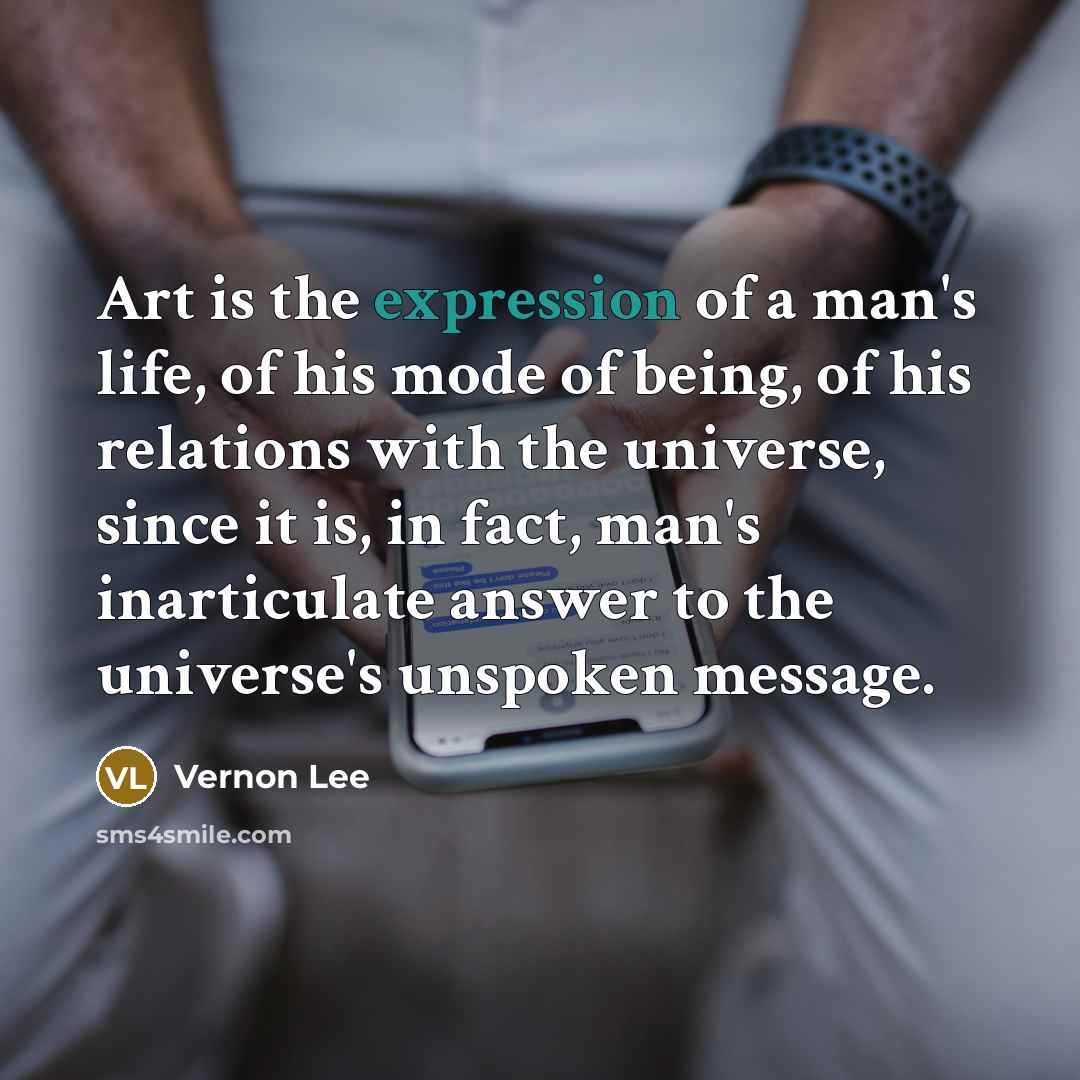 “Art is the expression of a man's life, of his…” quote by Vernon Lee