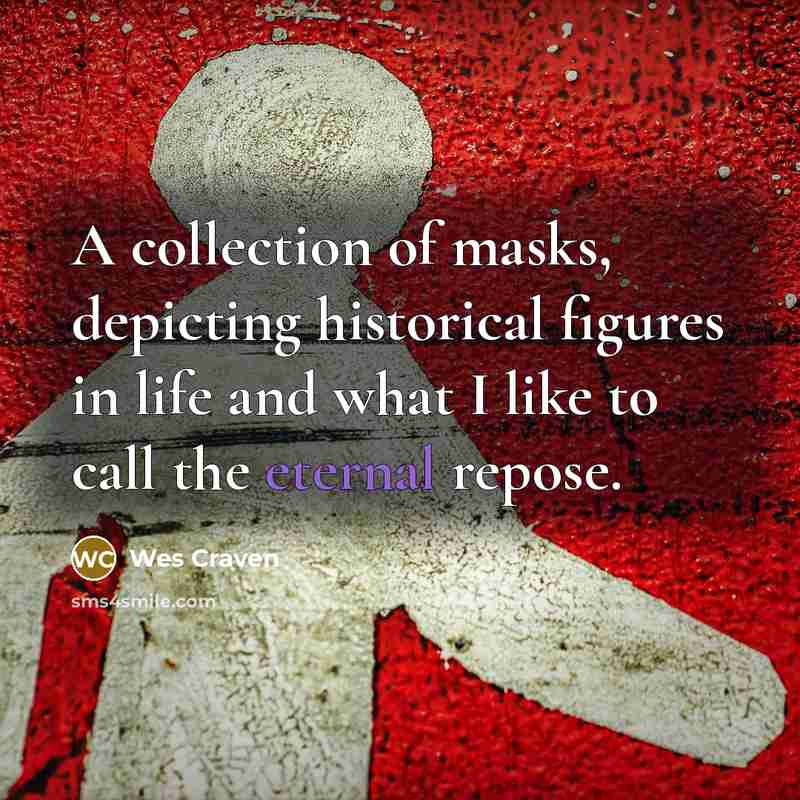 “A collection of masks, depicting historical figures in life and…” quote by Wes Craven
