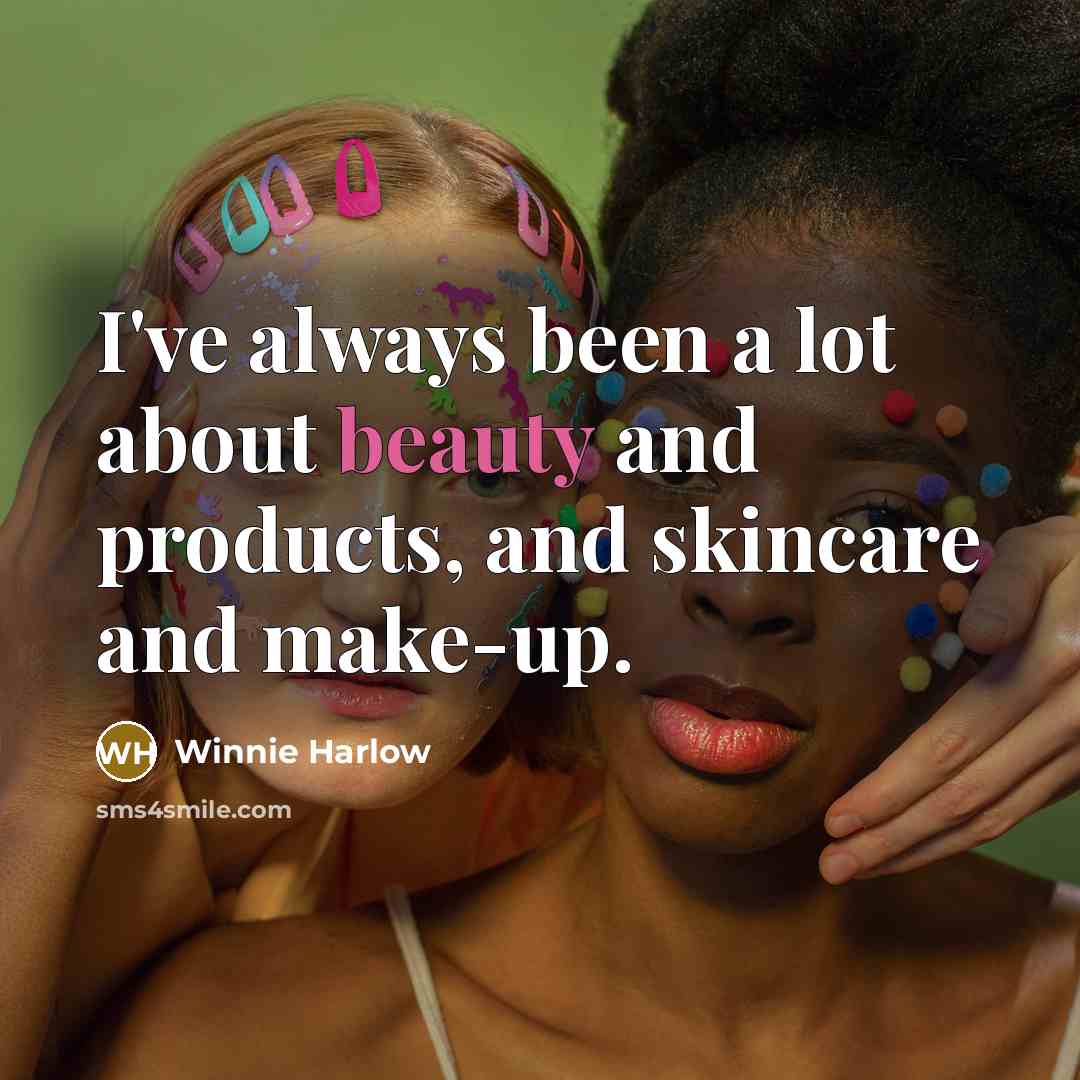 “I've always been a lot about beauty and products, and…” quote by Winnie Harlow