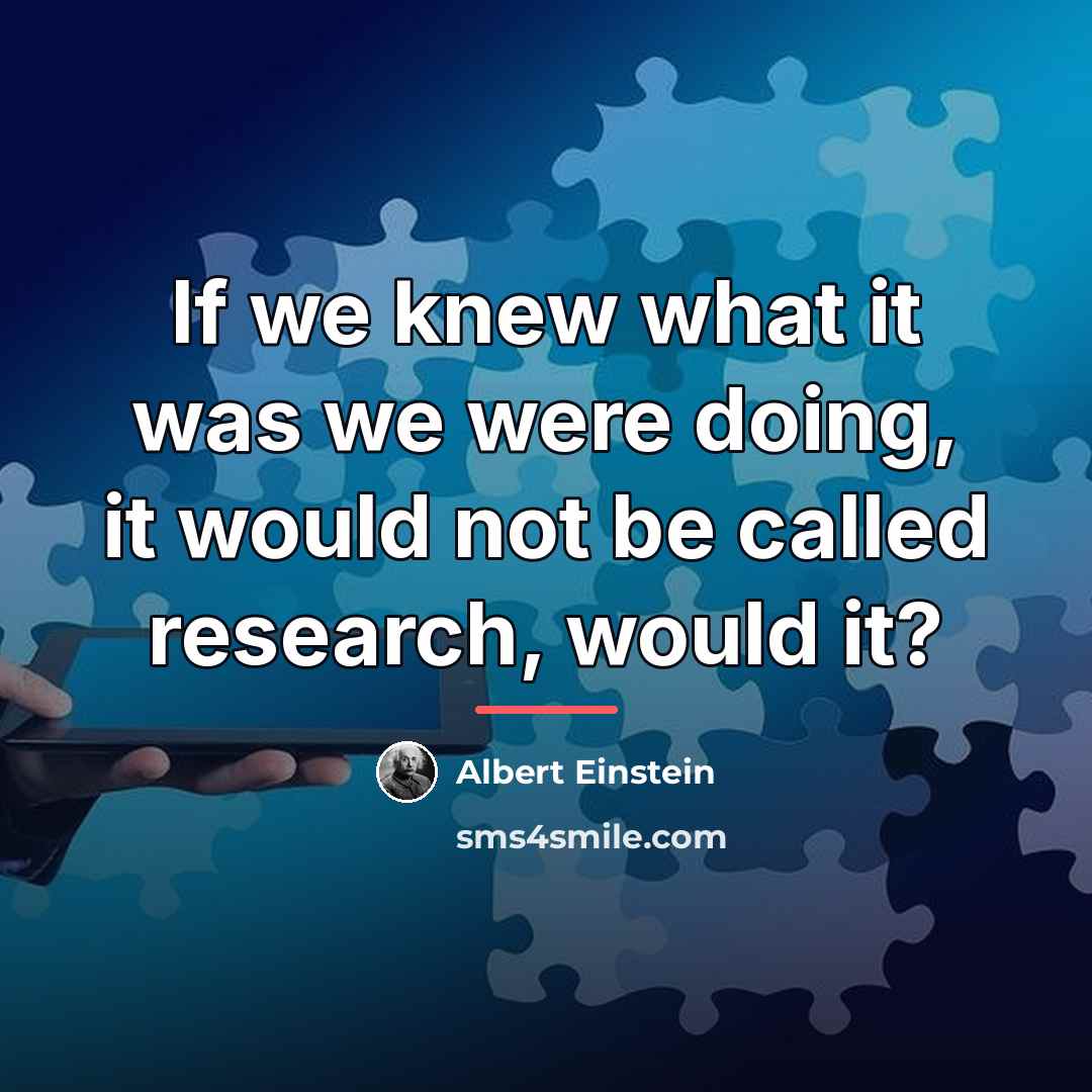 “If we knew what it was we were doing, it…” quote by Albert Einstein