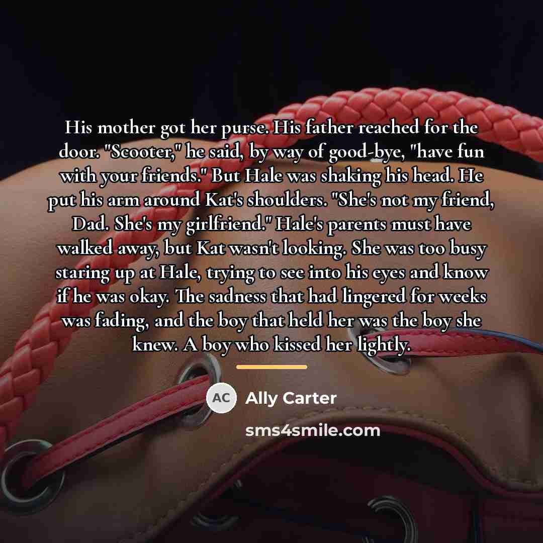 “His mother got her purse. His father reached for the…” quote by Ally Carter