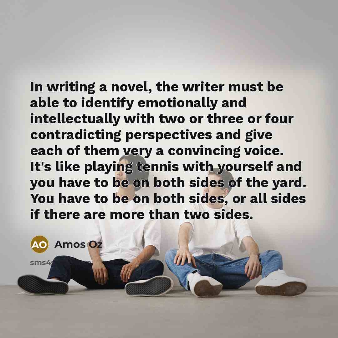 “In writing a novel, the writer must be able to…” quote by Amos Oz