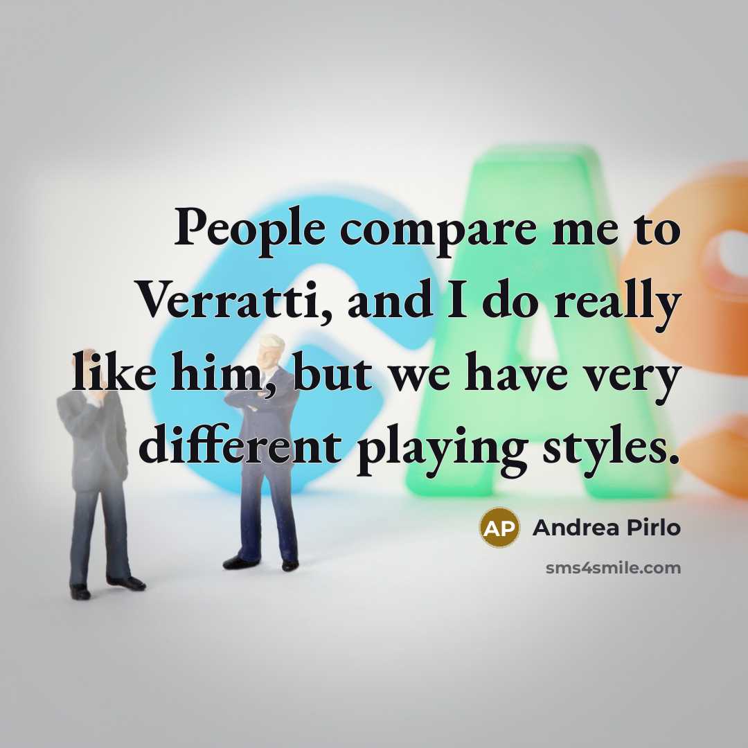 “People compare me to Verratti, and I do really like…” quote by Andrea Pirlo