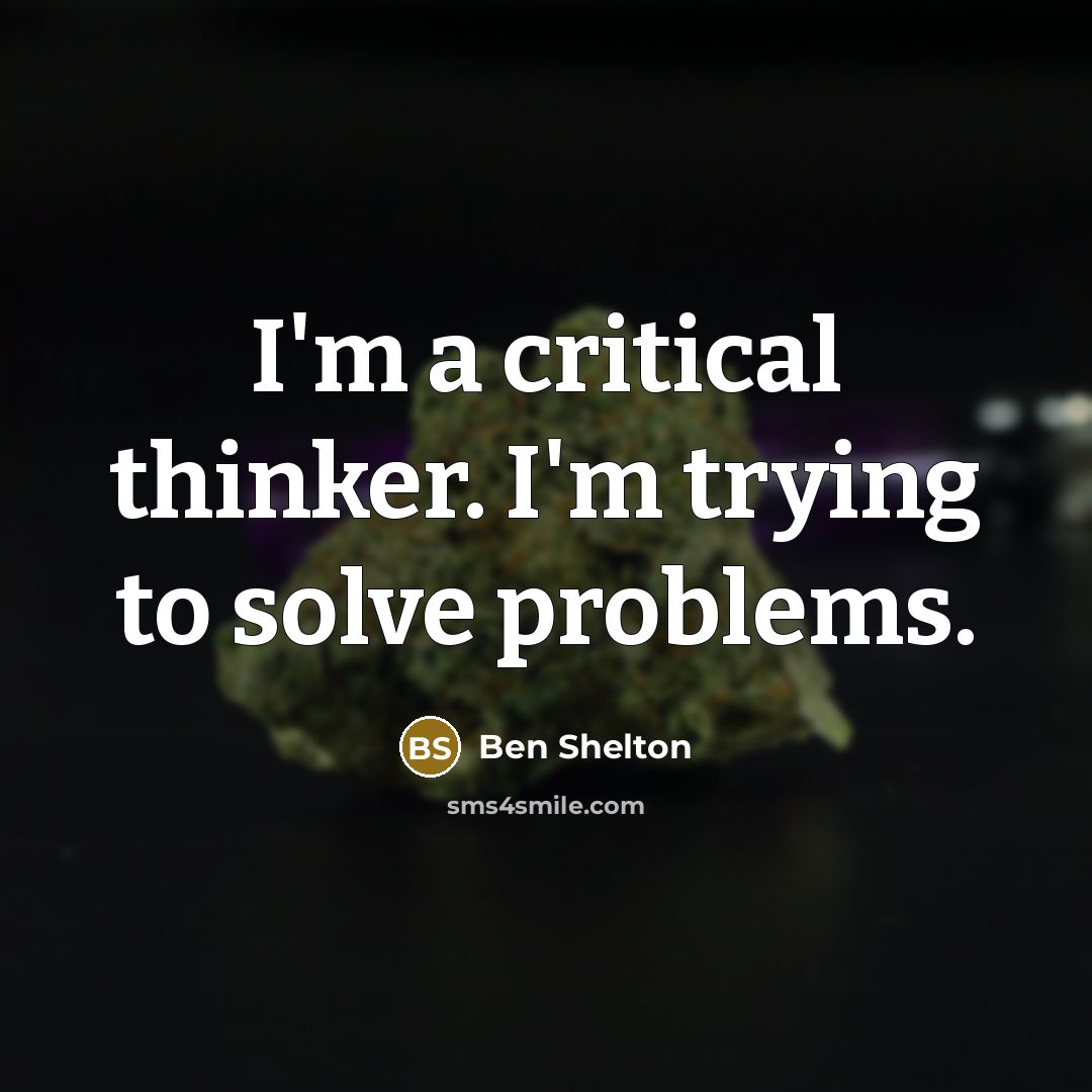 “I'm a critical thinker. I'm trying to solve problems.” quote by Ben Shelton