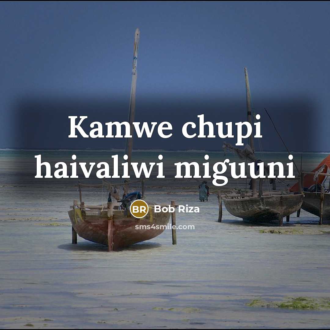 “Kamwe chupi haivaliwi miguuni” quote by Bob Riza