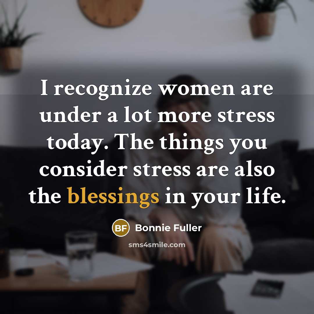 “I recognize women are under a lot more stress today.…” quote by Bonnie Fuller