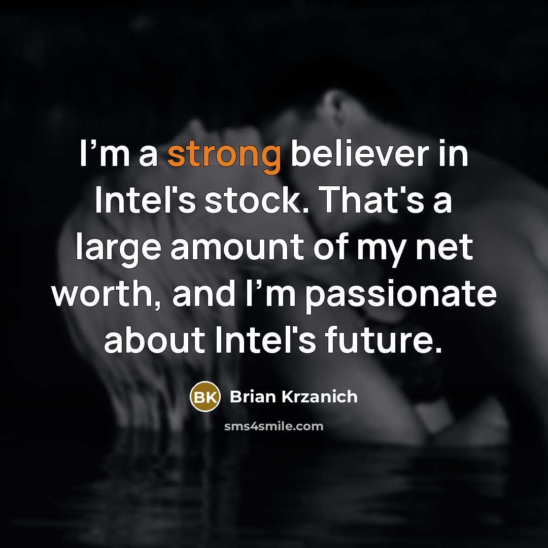 “I'm a strong believer in Intel's stock. That's a large…” quote by Brian Krzanich