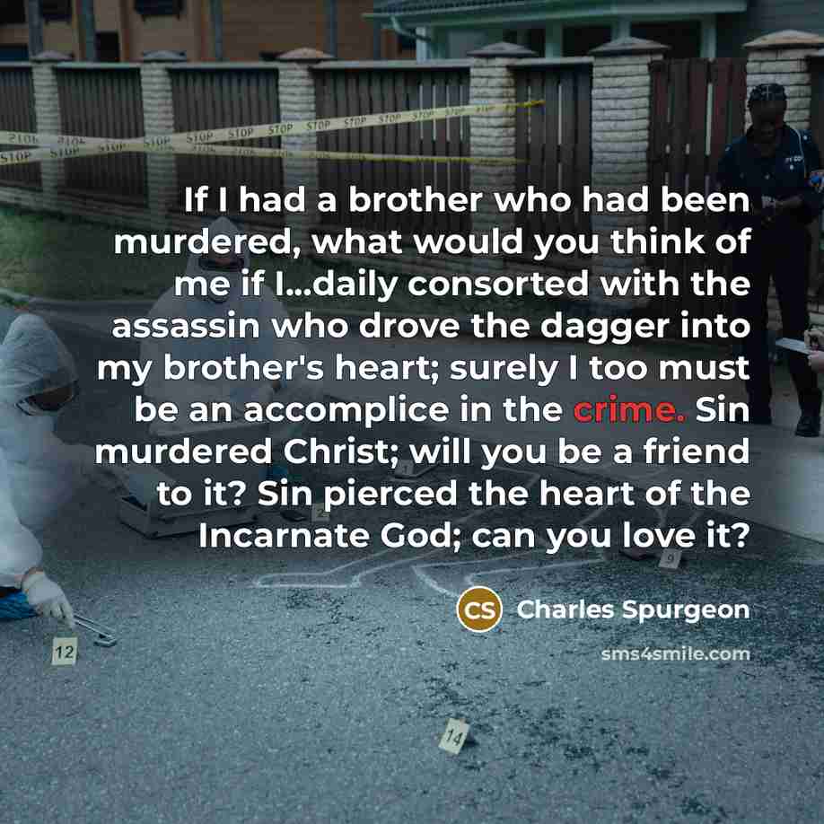 “If I had a brother who had been murdered, what…” quote by Charles Spurgeon