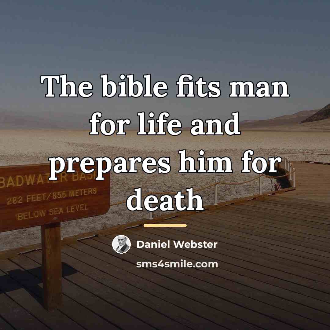 “The bible fits man for life and prepares him for…” quote by Daniel Webster