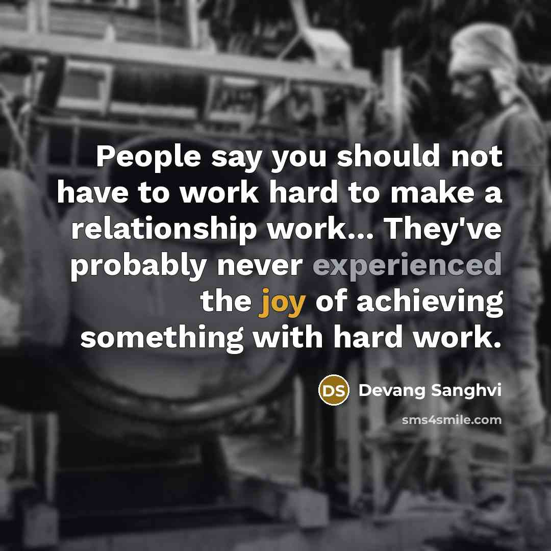 “People say you should not have to work hard to…” quote by Devang Sanghvi