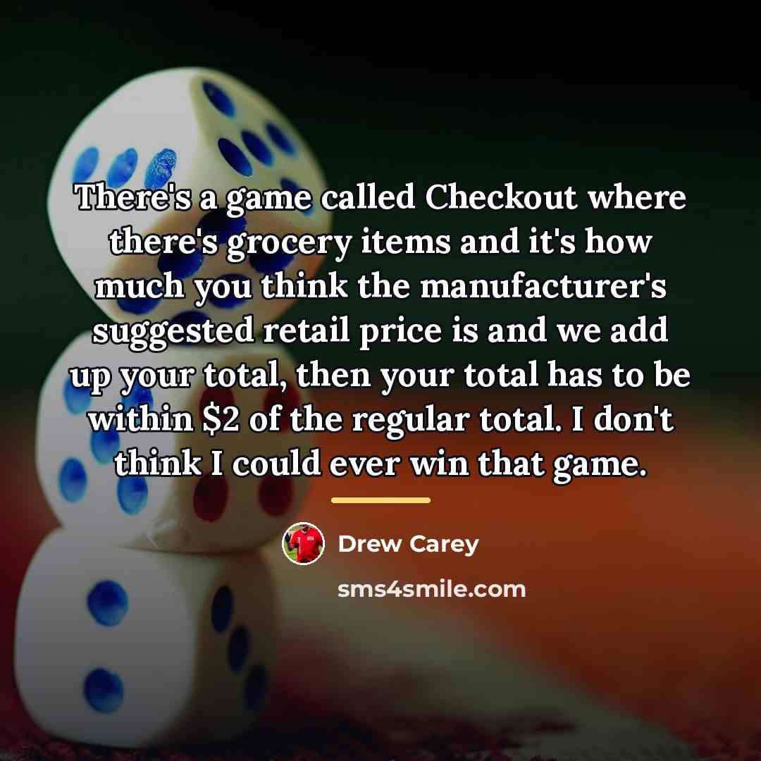 “There's a game called Checkout where there's grocery items and…” quote by Drew Carey