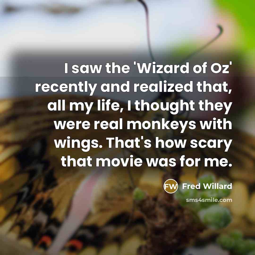 “I saw the 'Wizard of Oz' recently and realized that,…” quote by Fred Willard