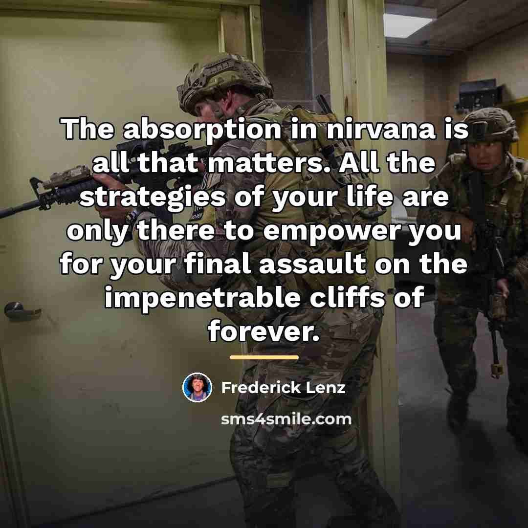 “The absorption in nirvana is all that matters. All the…” quote by Frederick Lenz