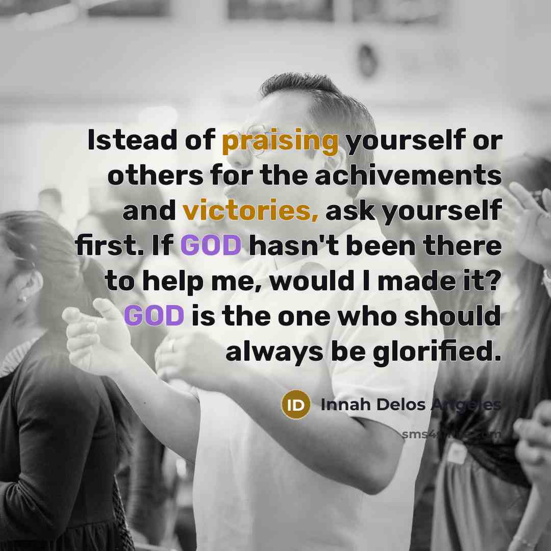 “Istead of praising yourself or others for the achivements and…” quote by Innah Delos Angeles