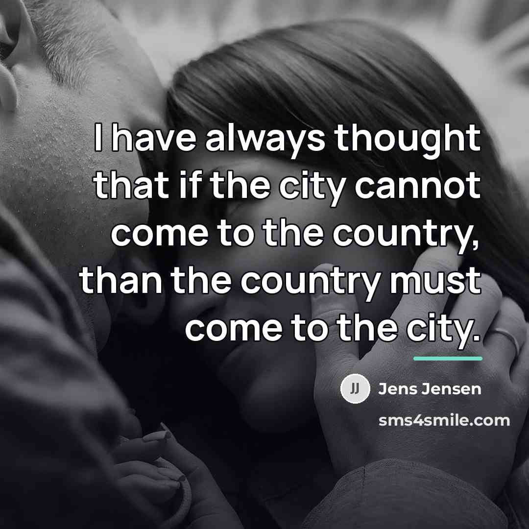 “I have always thought that if the city cannot come…” quote by Jens Jensen
