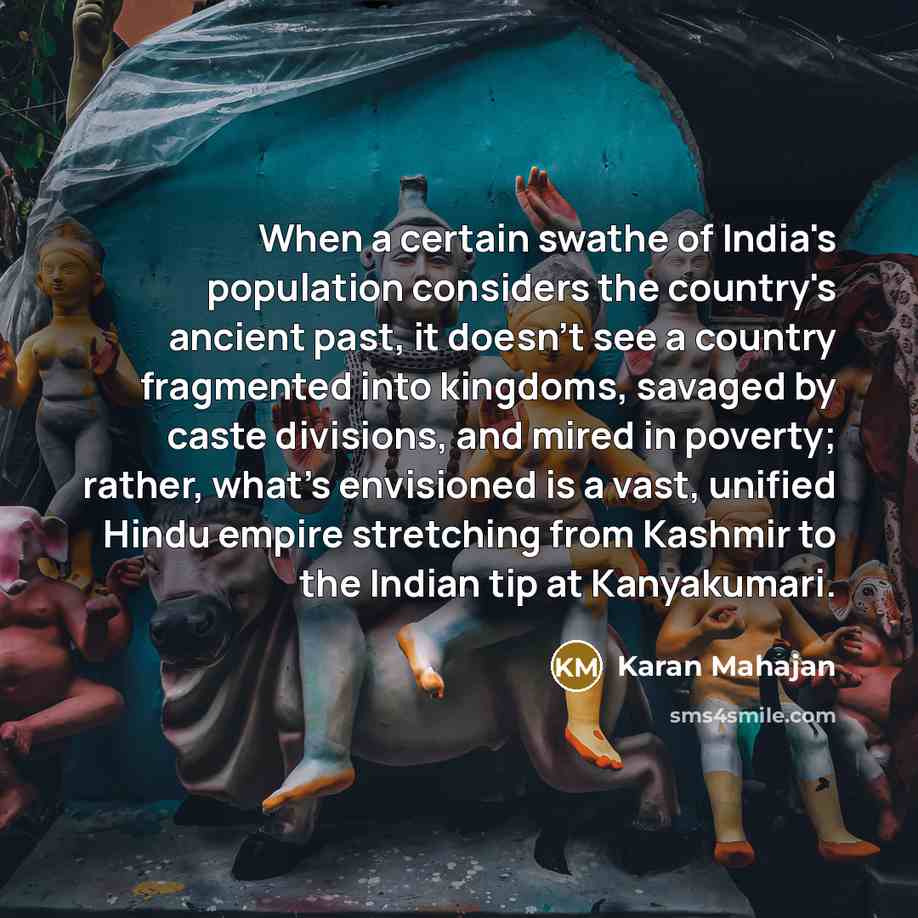 “When a certain swathe of India's population considers the country's…” quote by Karan Mahajan