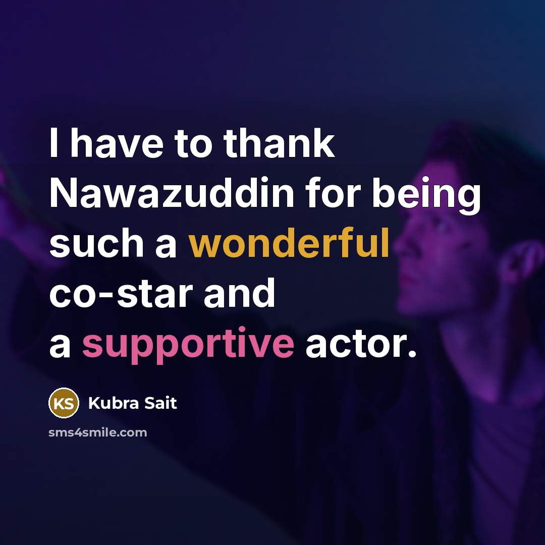 “I have to thank Nawazuddin for being such a wonderful…” quote by Kubra Sait