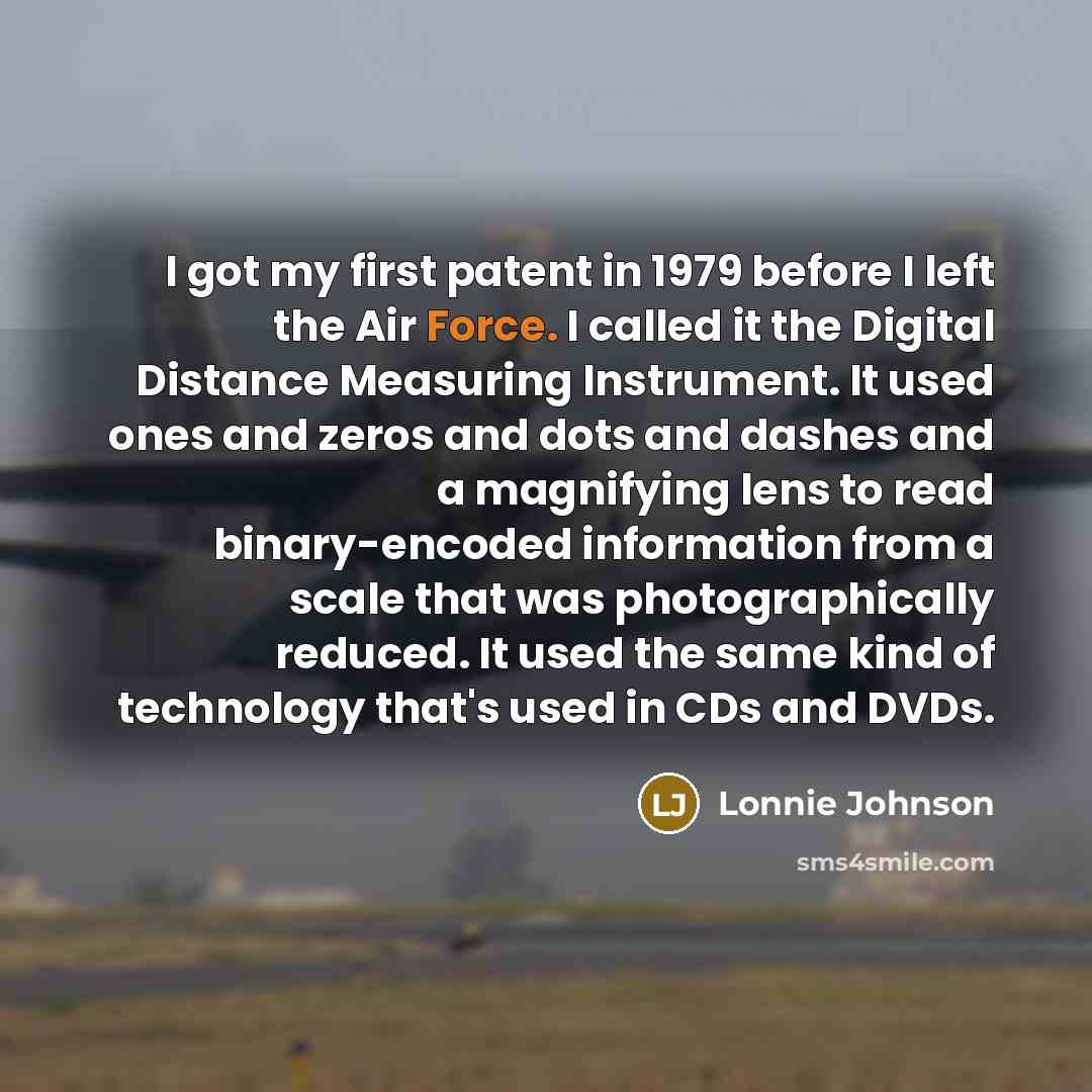 “I got my first patent in 1979 before I left…” quote by Lonnie Johnson