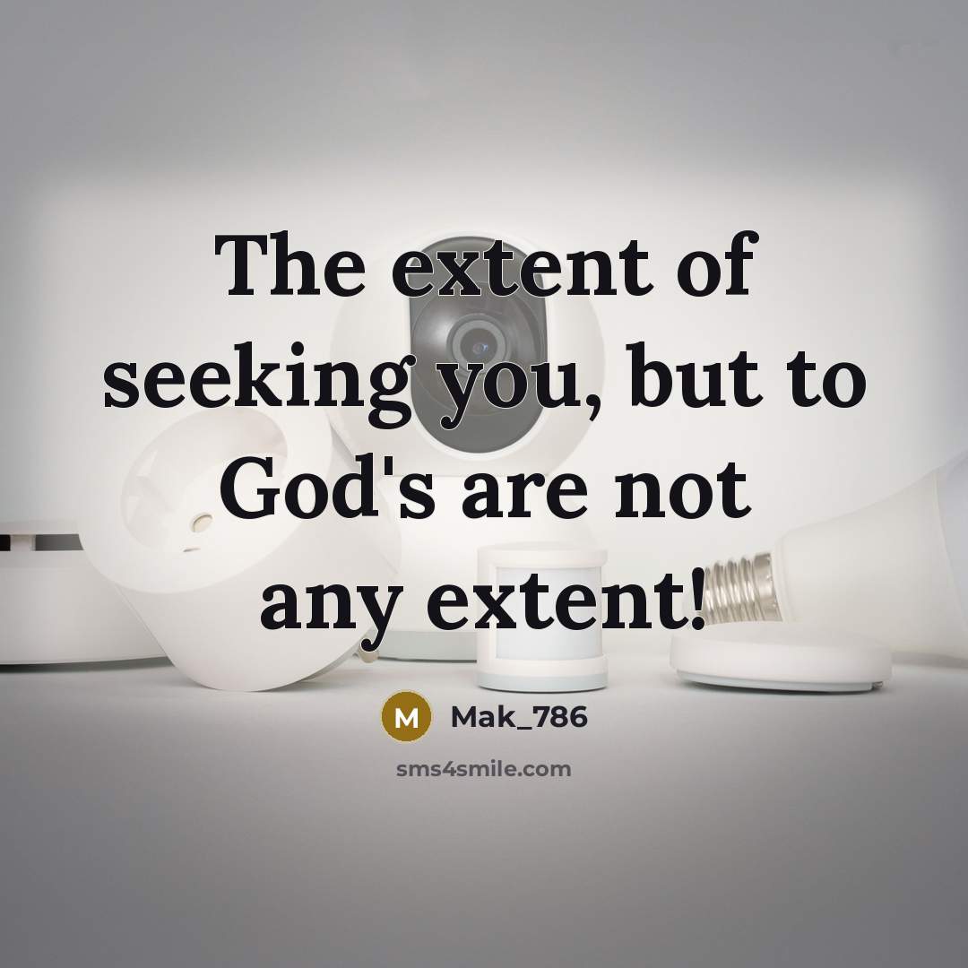“The extent of seeking you, but to God's are not…” quote by Mak_786