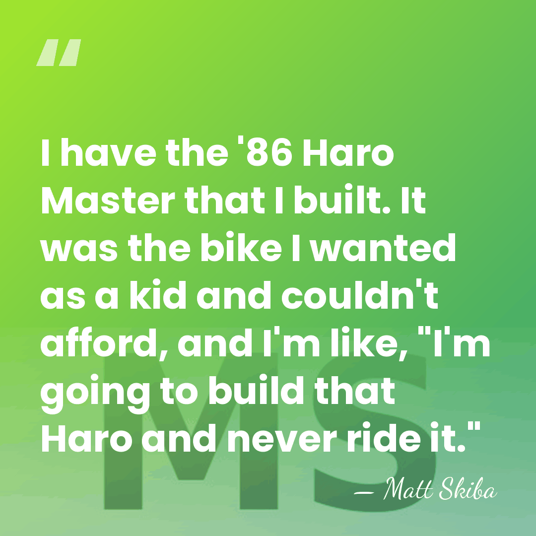 I have the '86 Haro Master that I built. It was the&hellip; - Matt Skiba