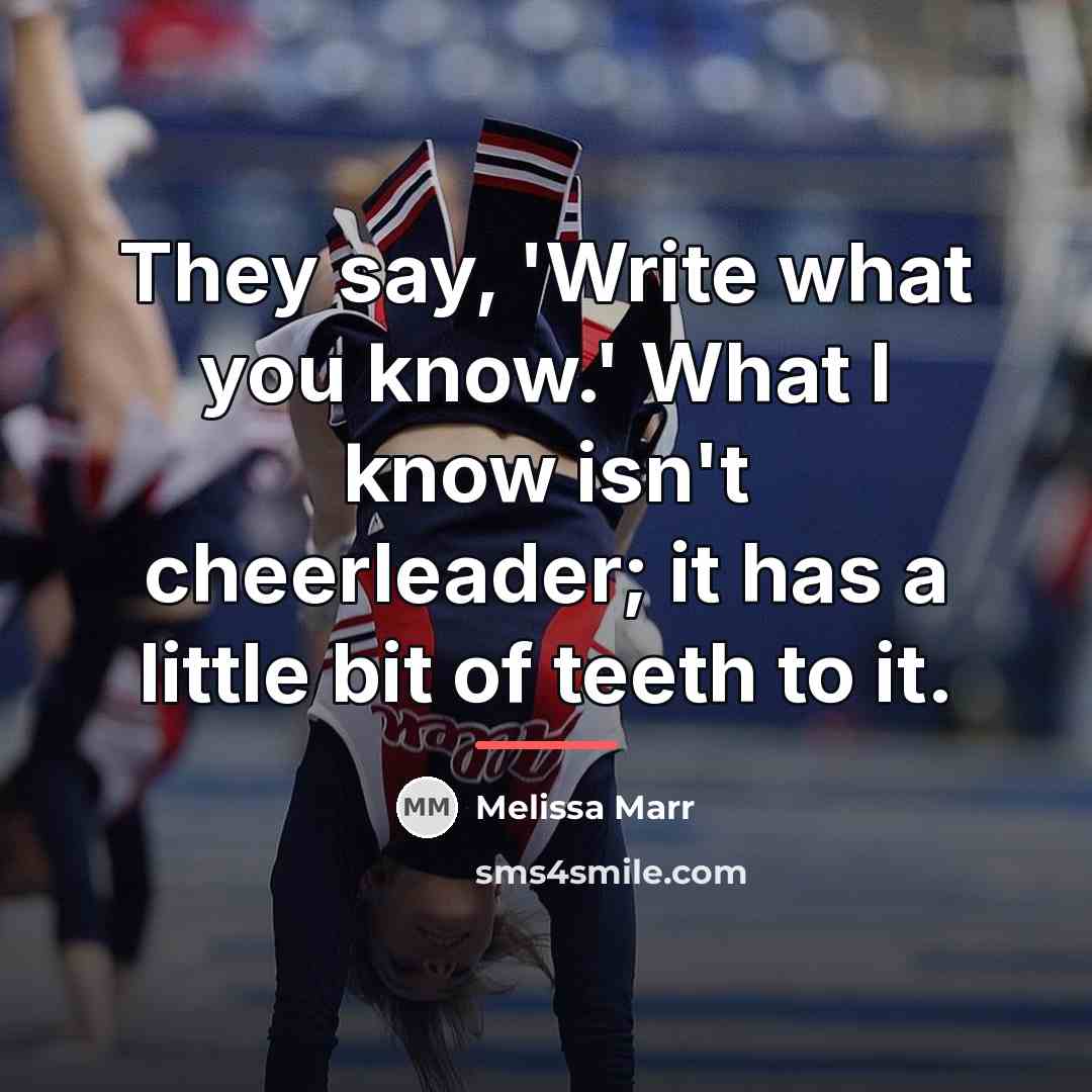 “They say, 'Write what you know.' What I know isn't…” quote by Melissa Marr