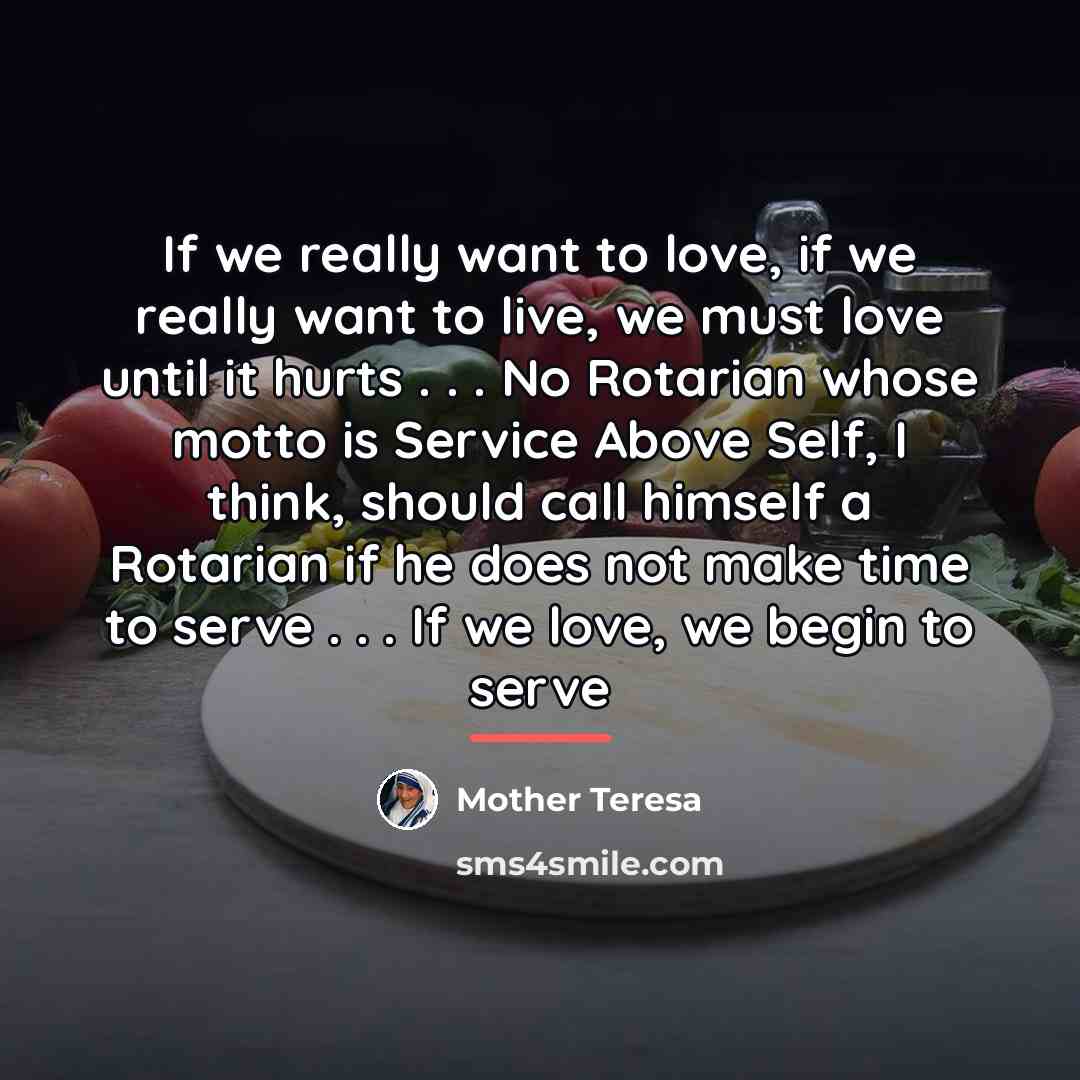 “If we really want to love, if we really want…” quote by Mother Teresa