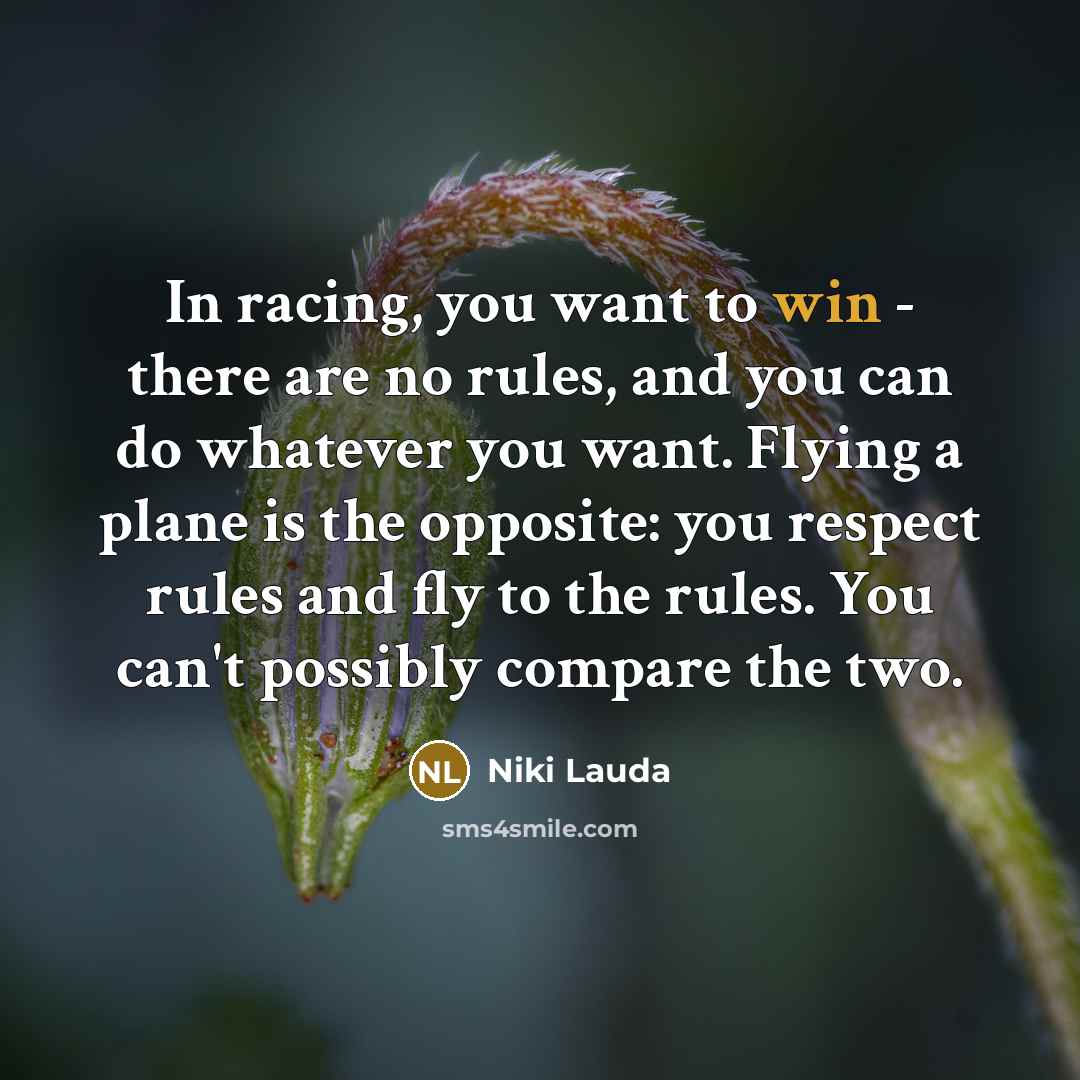 “In racing, you want to win - there are no…” quote by Niki Lauda