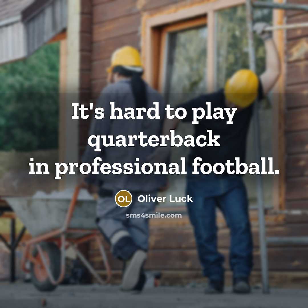 “It's hard to play quarterback in professional football.…” quote by Oliver Luck