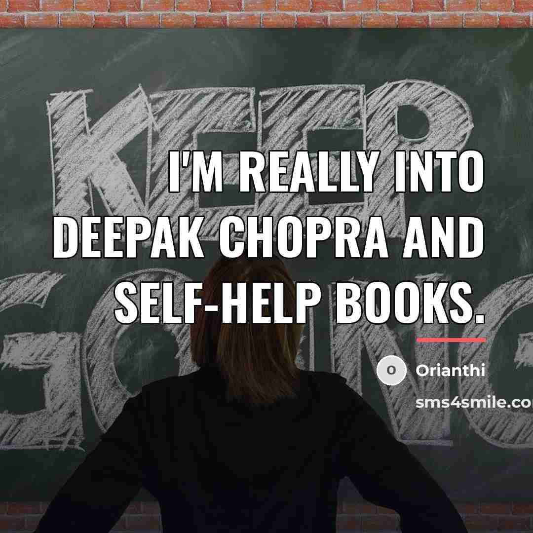 “I'm really into Deepak Chopra and self-help books.…” quote by Orianthi