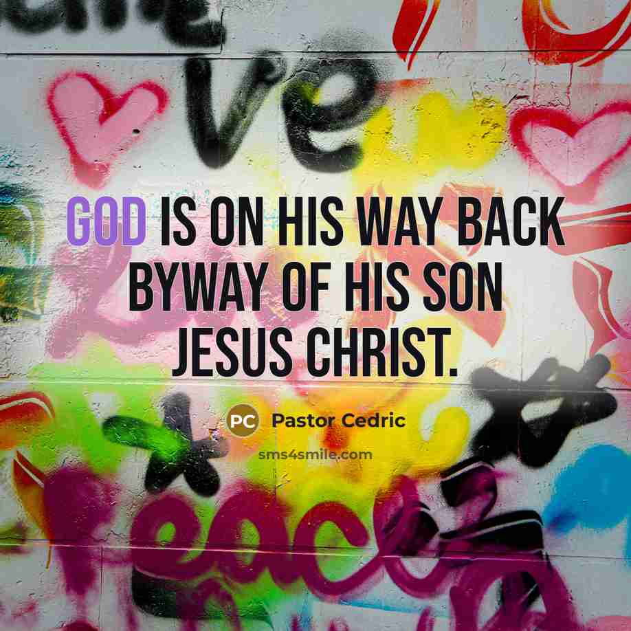 “God is on His way back byway of His Son…” quote by Pastor Cedric