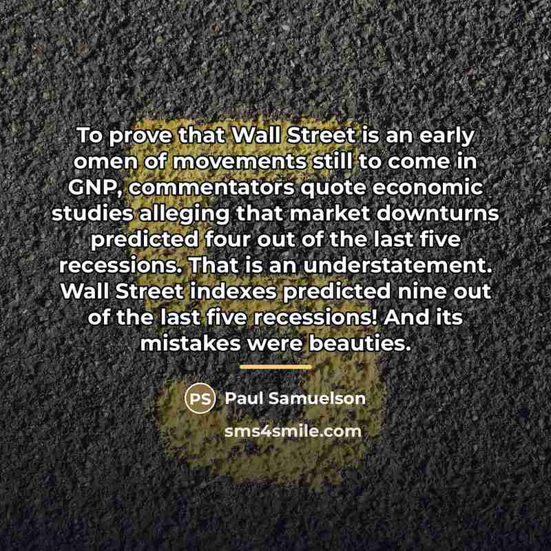 “To prove that Wall Street is an early omen of…” quote by Paul Samuelson