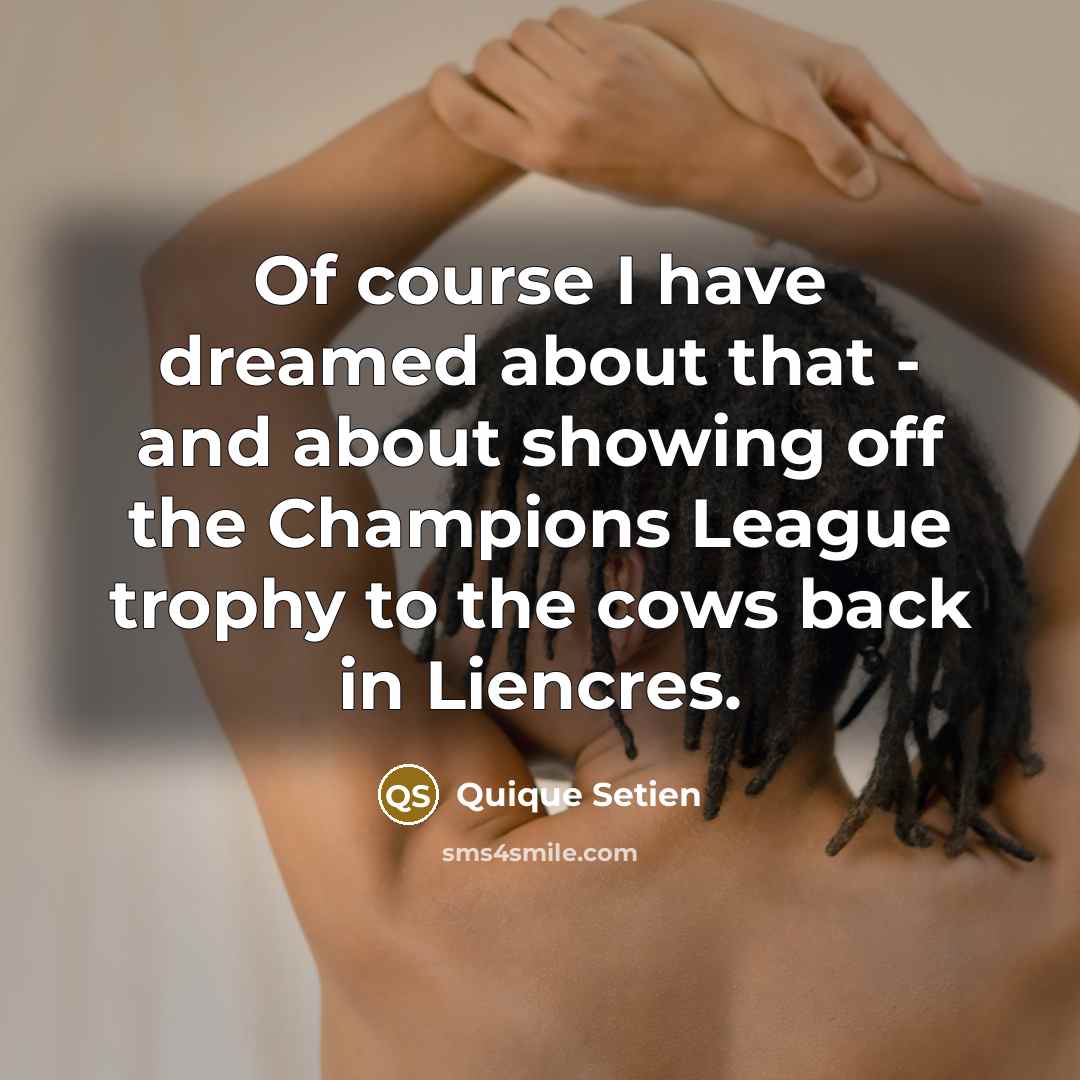 “Of course I have dreamed about that - and about…” quote by Quique Setien