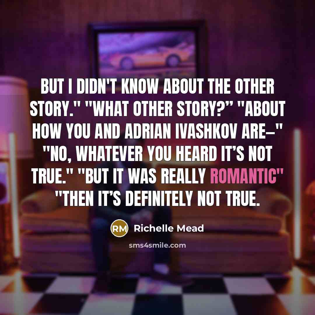 “But I didn't know about the other story." "What other…” quote by Richelle Mead