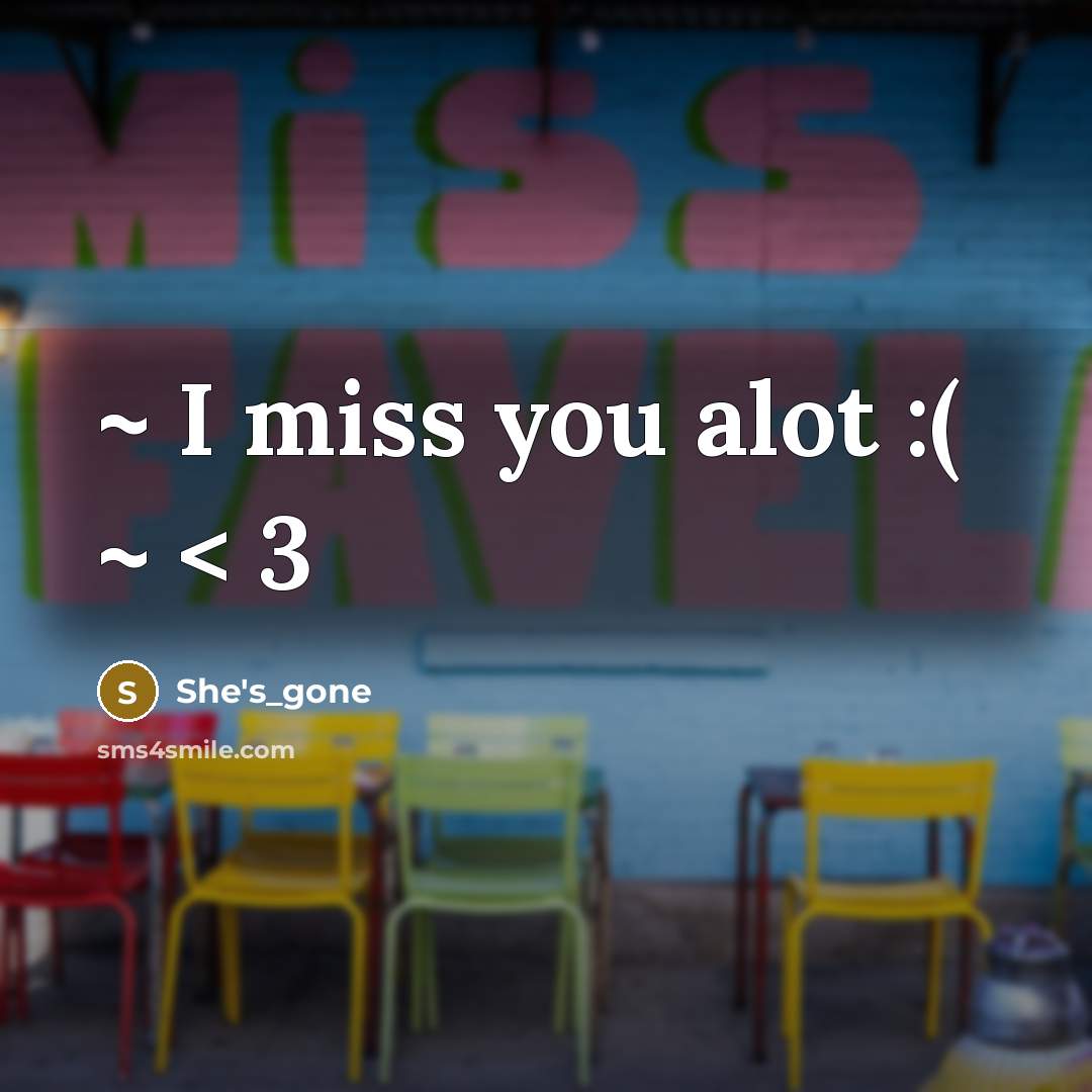 “~ I miss you alot :( ~ < 3” quote by She's_gone
