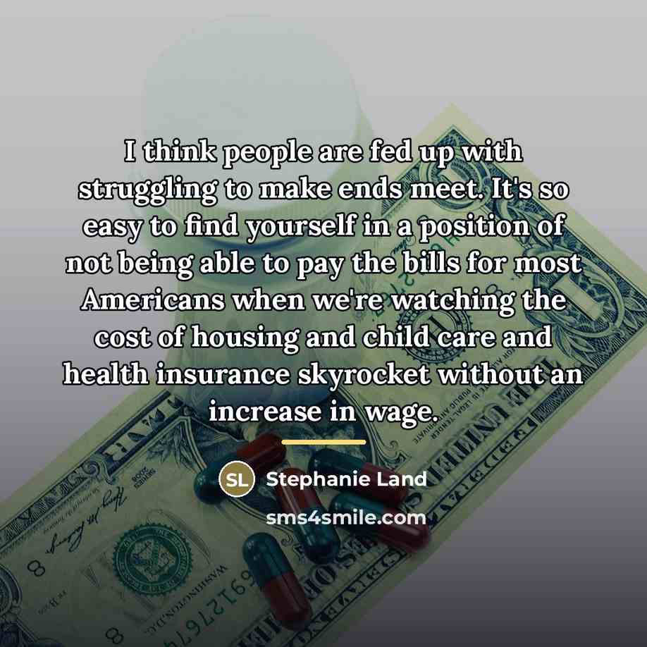 “I think people are fed up with struggling to make…” quote by Stephanie Land