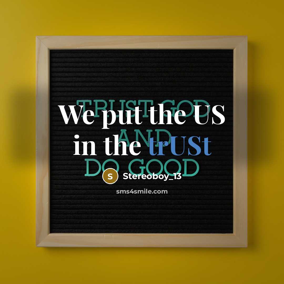“We put the US in the trUSt…” quote by Stereoboy_13