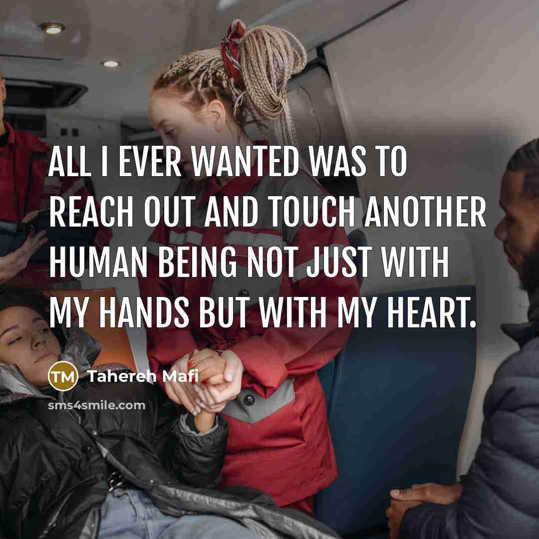 “All I ever wanted was to reach out and touch…” quote by Tahereh Mafi