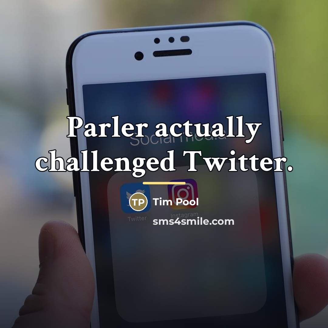 “Parler actually challenged Twitter.…” quote by Tim Pool
