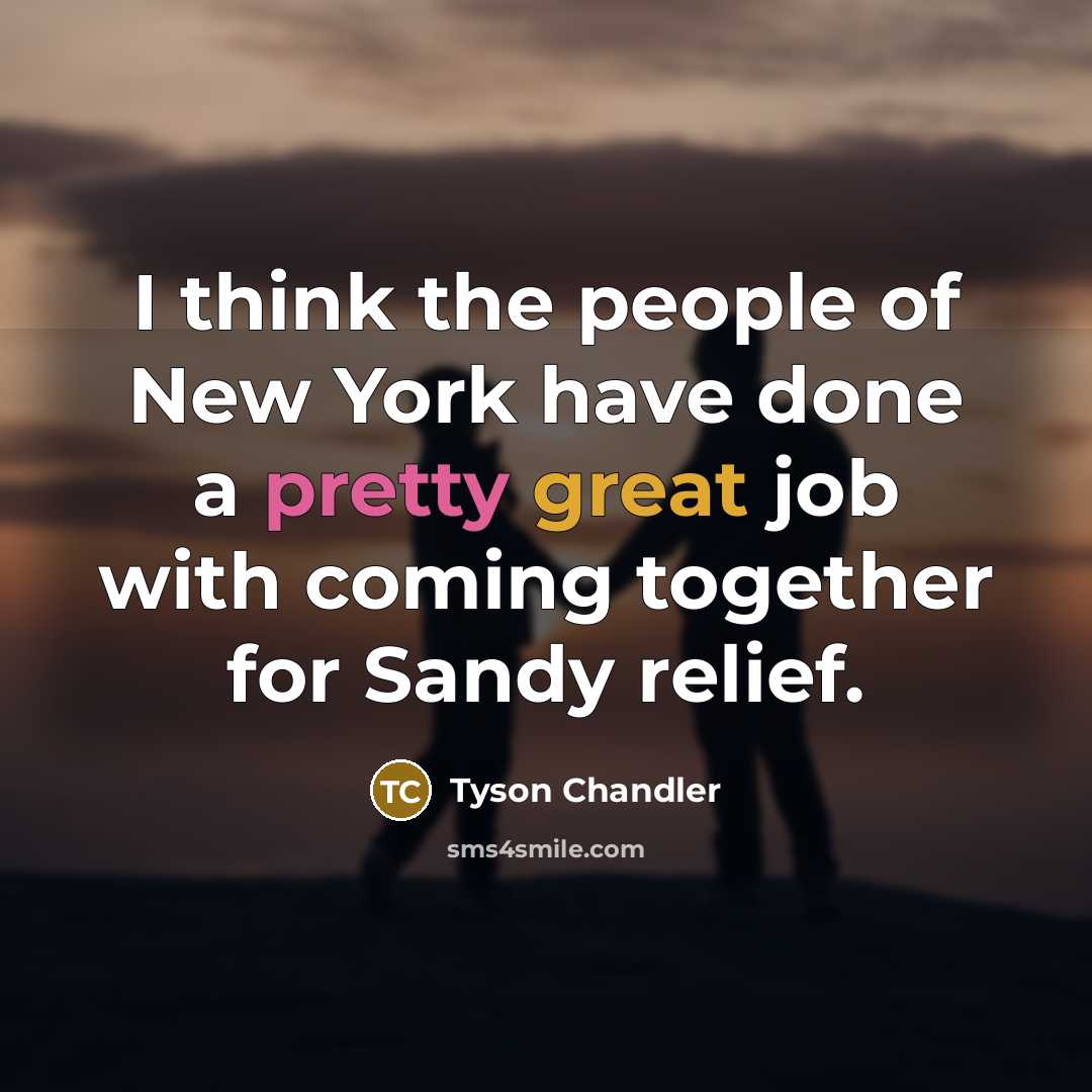 “I think the people of New York have done a…” quote by Tyson Chandler