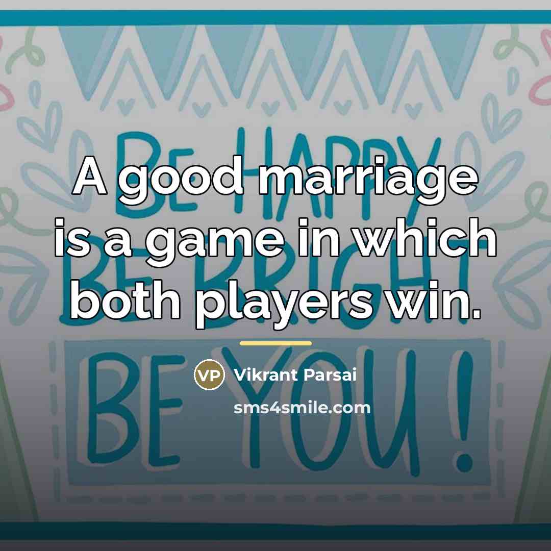 “A good marriage is a game in which both players…” quote by Vikrant Parsai