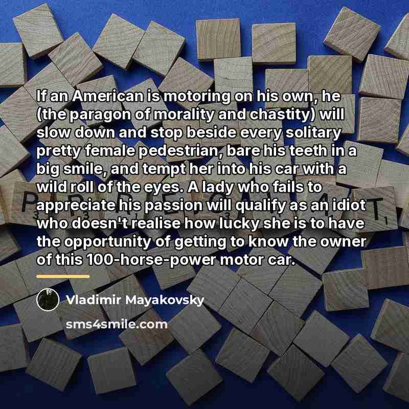 “If an American is motoring on his own, he (the…” quote by Vladimir Mayakovsky