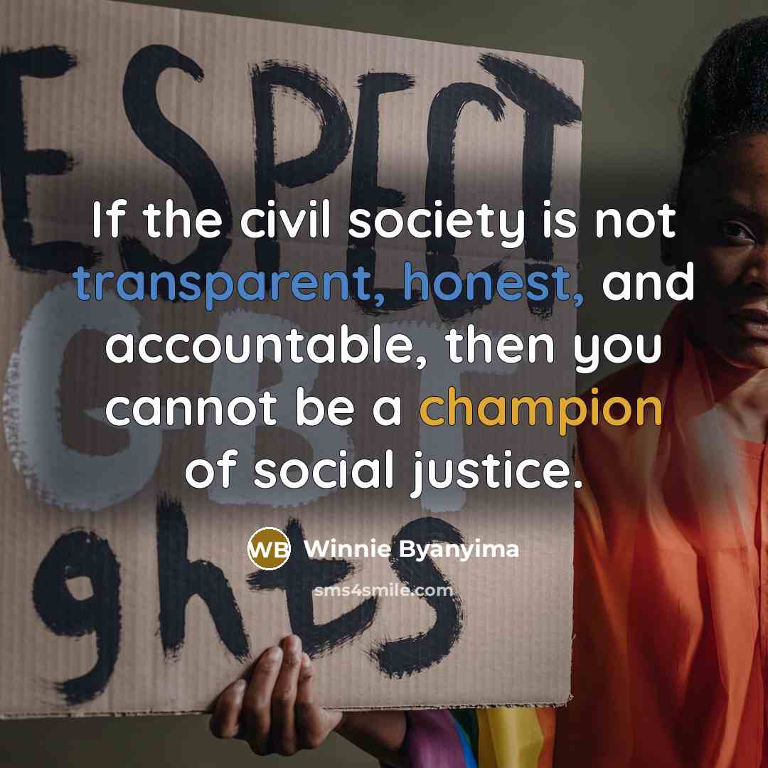 “If the civil society is not transparent, honest, and accountable,…” quote by Winnie Byanyima