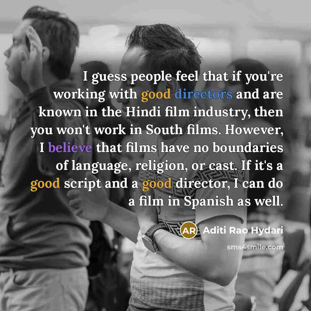 “I guess people feel that if you're working with good…” quote by Aditi Rao Hydari